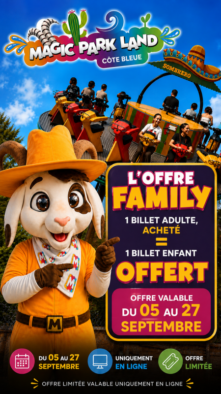 L’OFFRE FAMILY EST DE RETOUR À MAGIC PARK LAND