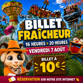 Billet Fraicheur 16h 20h seulement 10 € par personne le 7 Aout 2026